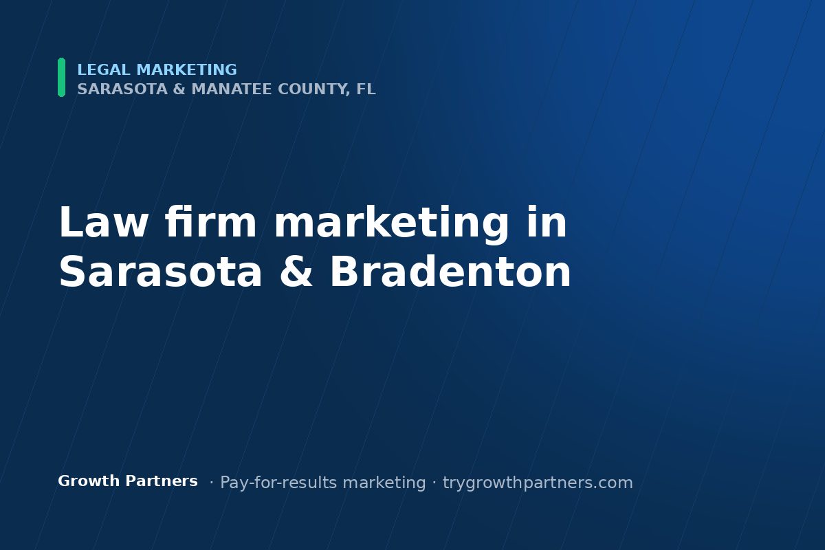 Legal marketing in Sarasota and Manatee County, Florida